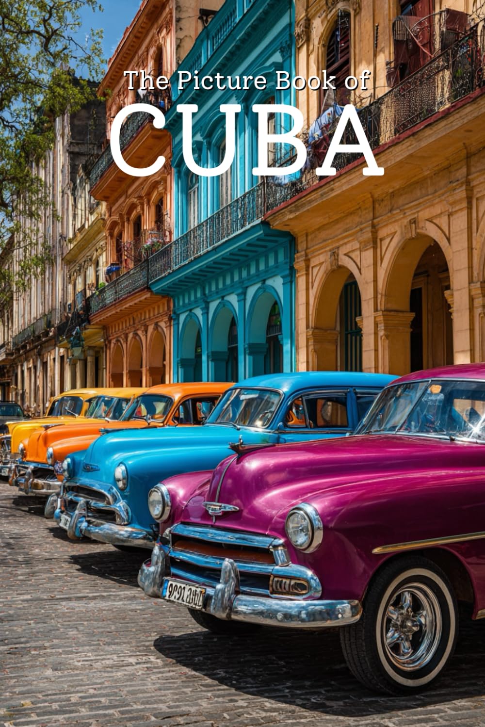 The Picture Book of Cuba | Stunning Photo-Realistic Images of the Island of Cuba: A Premium 6x9 Inch Picture Book Featuring Lifelike Cuba Photography for Travel Lovers and Culture Enthusiasts