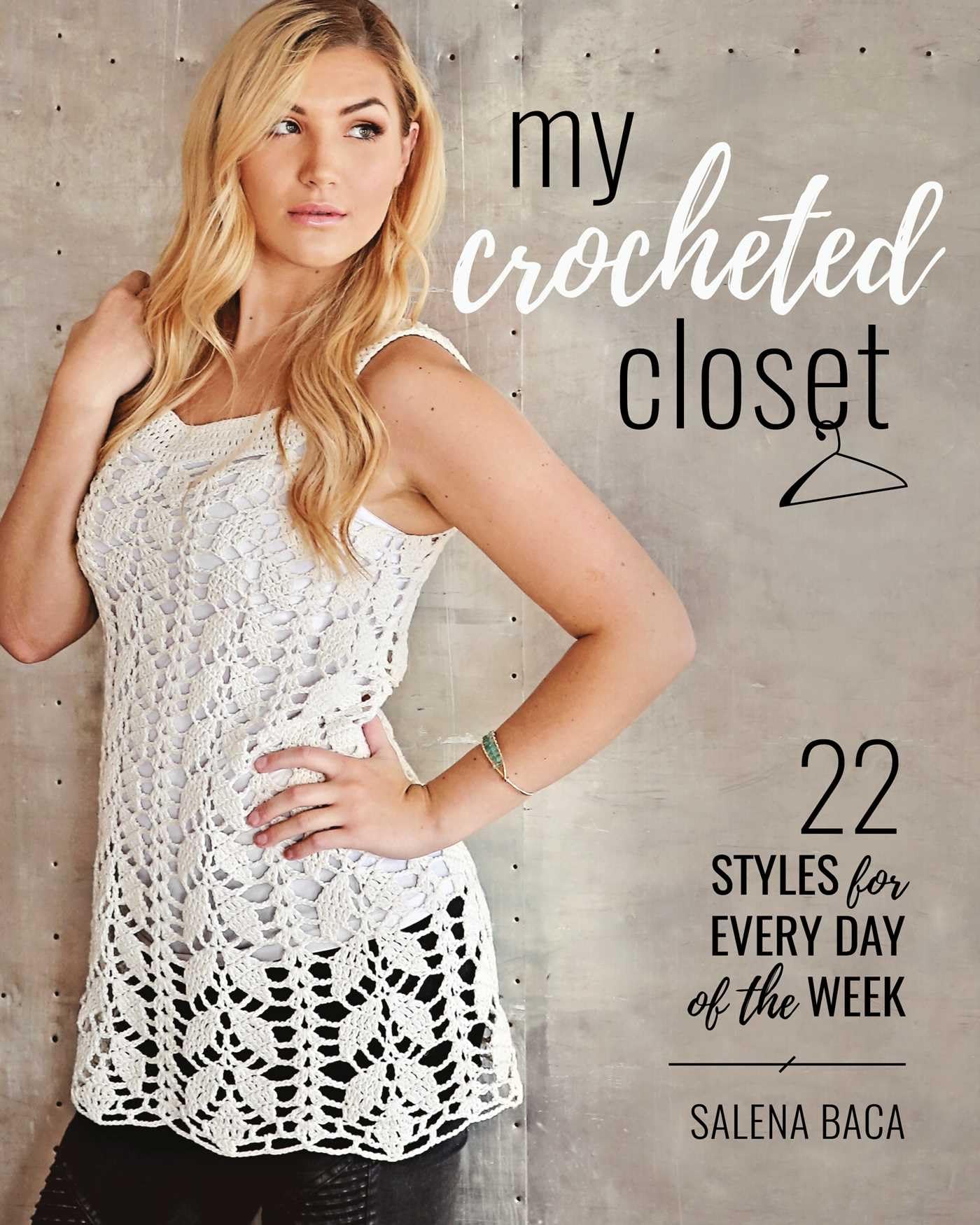 My Crocheted Closet: 22 Styles for Every Day of the Week Paperback – October 31, 2017