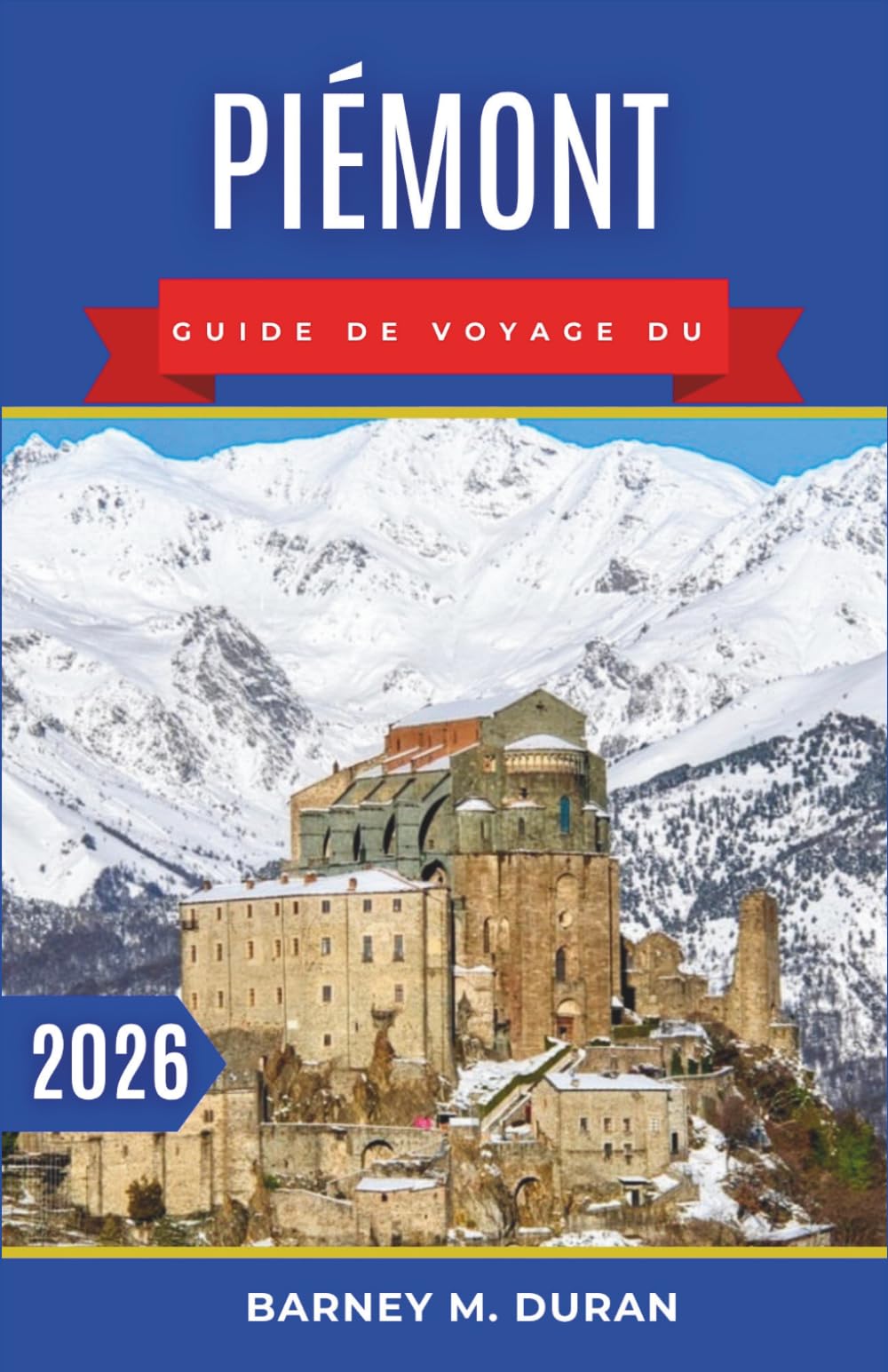 Piémont Guide de voyage du 2026: Arcades royales, routes de vignobles, lacs paisibles et vallées alpines : des itinéraires plus judicieux et des journées plus tranquilles.