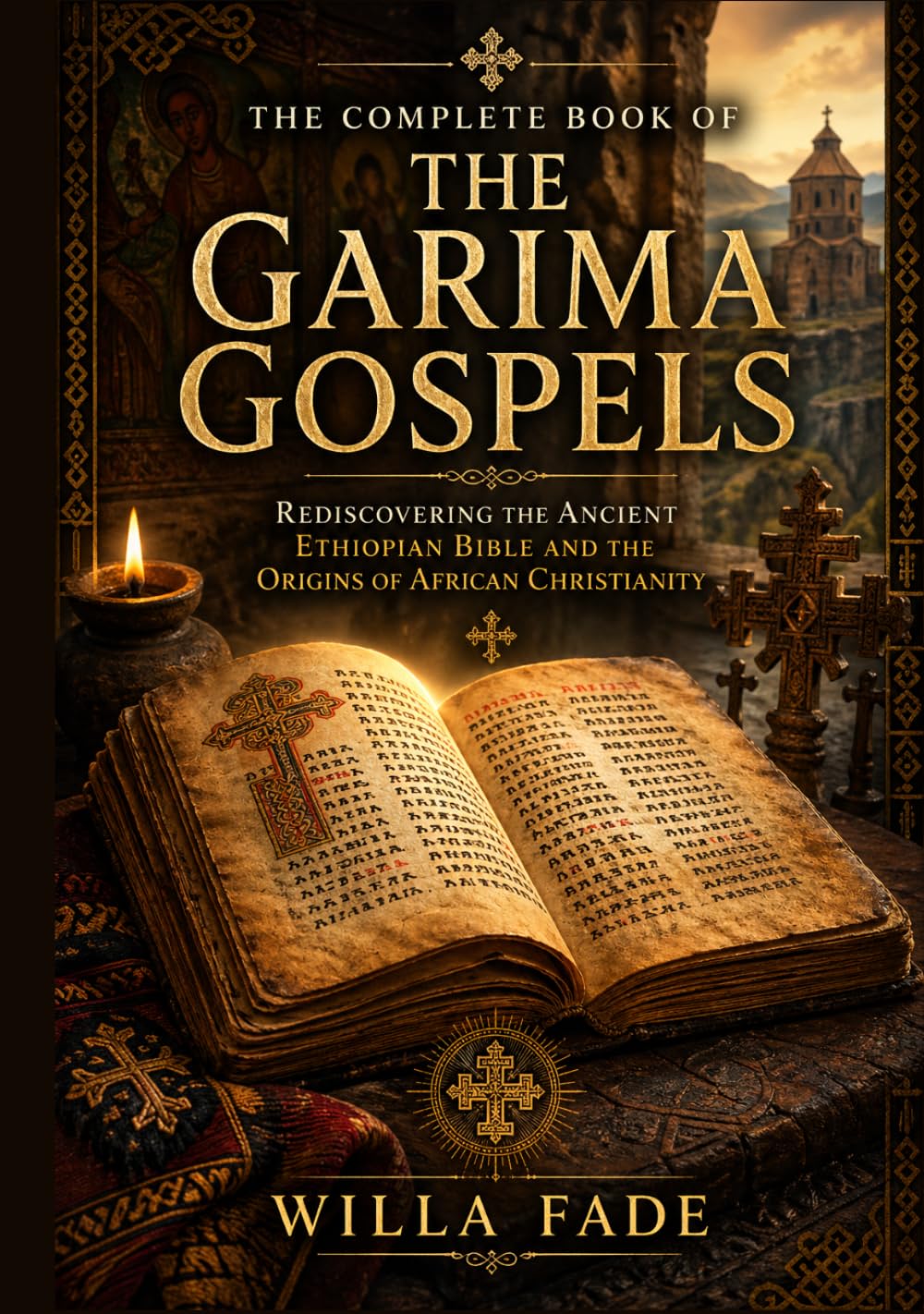 The Complete Book of the Garima Gospels: Rediscovering the Ancient Ethiopian Bible and the Origins of African Christianity