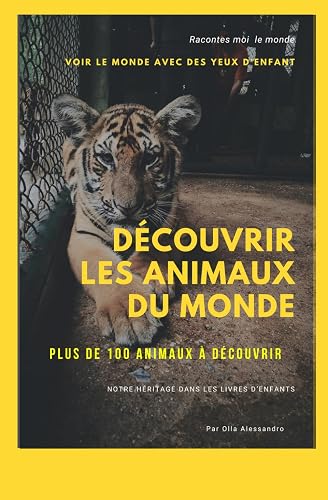 Découvrir les animaux du monde: Le monde avec des yeux d'enfant
