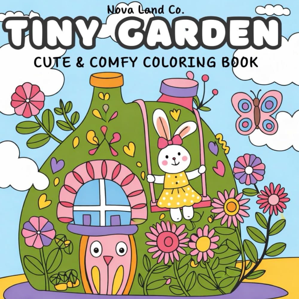 Tiny Gardens Coloring Book – Cozy & Cute Garden Scenes for Relaxation, Stress Relief & Mindfulness | Adorable Coloring Pages for Adults & Teens: Cute & Cozy Garden Coloring for Relaxation