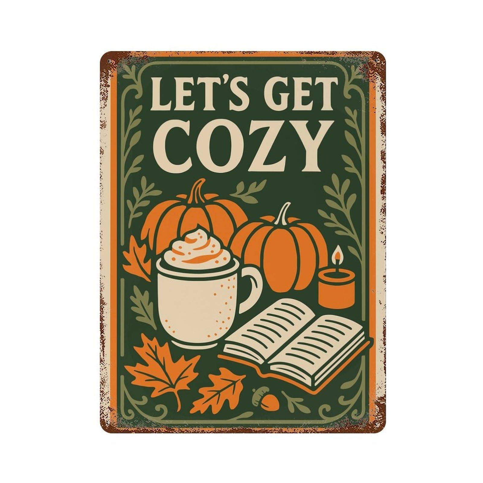 Garage Style Lets Get Cozy Fall Illustration Rusty Metal Tin Sign 15.7"x11.8", Shabby Chic Decor for Bar And Workshop
