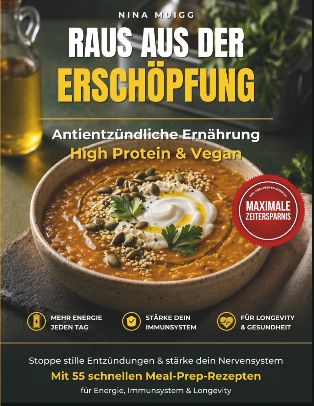 Raus aus der Erschöpfung – Antientzündliche Ernährung High Protein & Vegan: Ernährung bei Entzündungen, proteinreiche Ernährung Buch, vegane Protein ... Ernährung für den Darm für Berufstätige