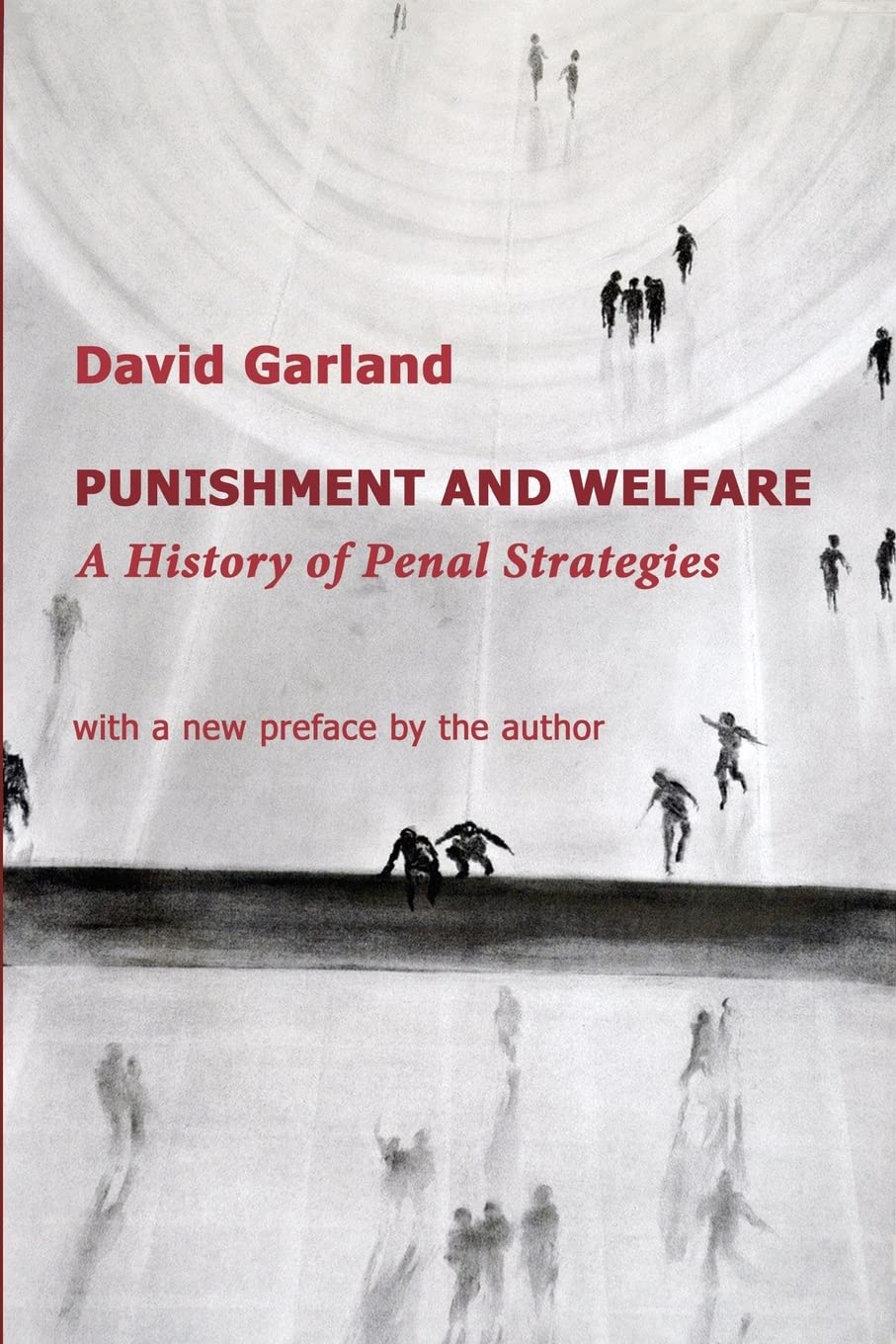 Punishment and Welfare: A History of Penal Strategies (Classics of Law & Society)