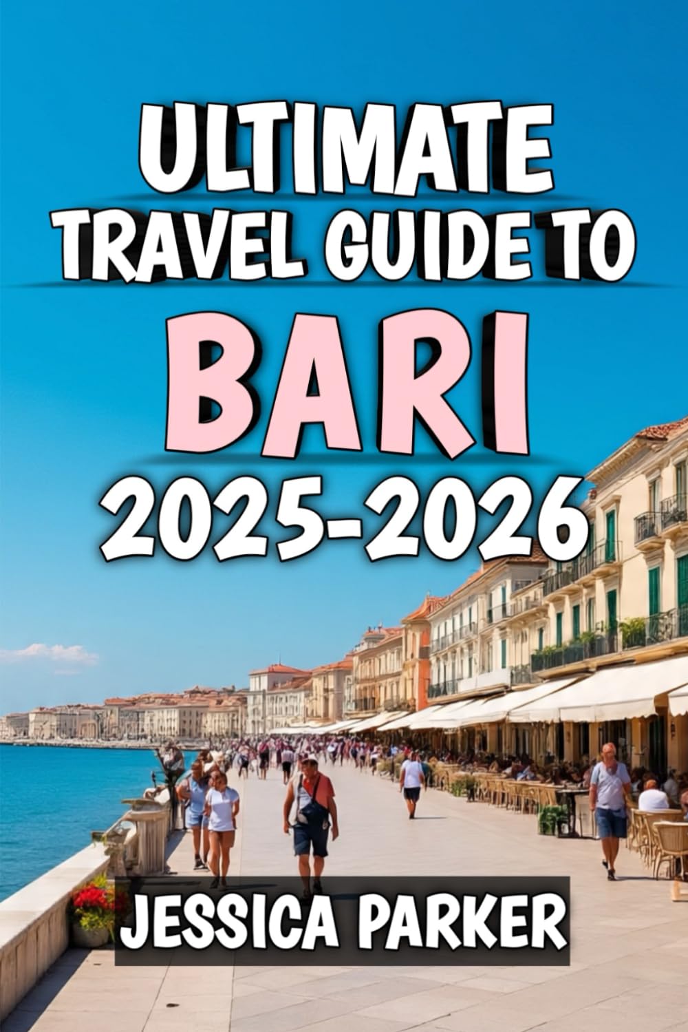 Ultimate Travel Guide To Bari 2025-2026: Discover the Heart of Southern Italy’s Adriatic Gem