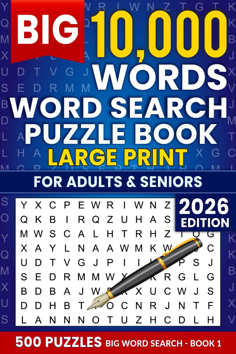 The Big 10,000 Words Word Search Puzzle Book for Adults: 500 Large Print Puzzles for Relaxation, Brain Exercise & Stress Relief – 2026 Edition (Big Word Search Collection)