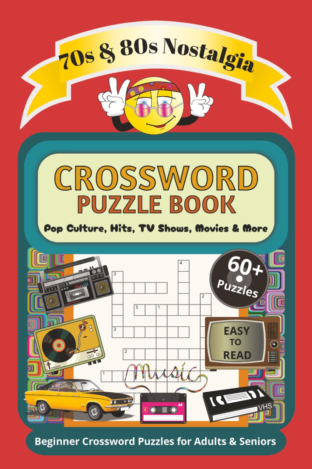 70s & 80s Nostalgia Crossword Puzzle Book: Nostalgic Crossword Puzzle Book for Seniors & Adults With 70s & 80s Pop Culture, TV, Movies, Hit Songs, ... | (Beginner Crossword Puzzles Seniors Series)