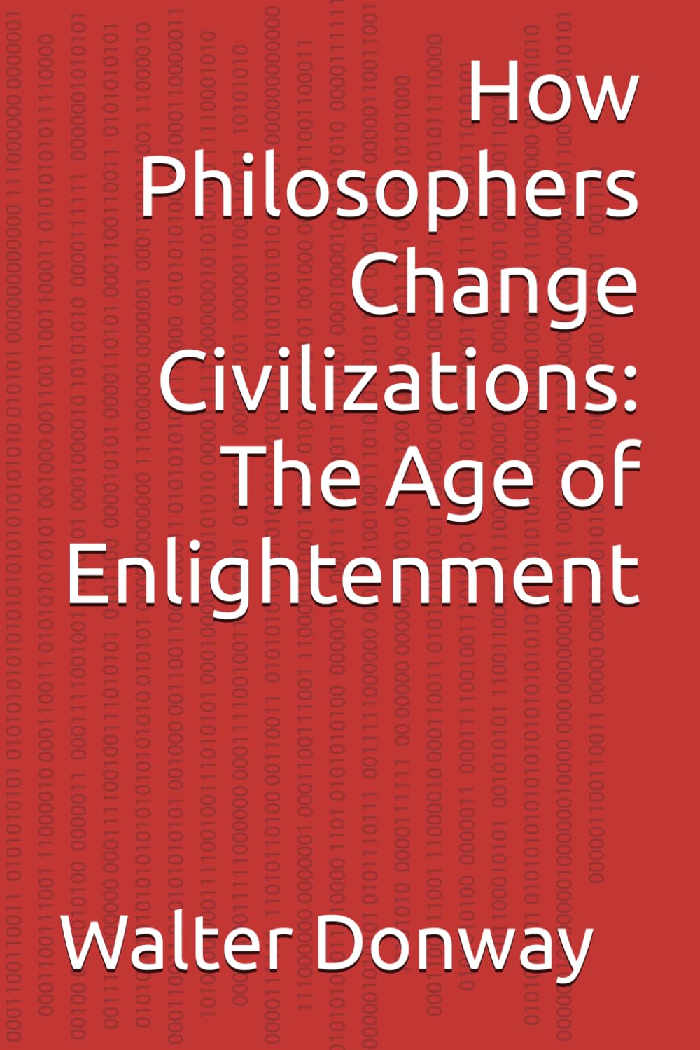 How Philosophers Change Civilizations: The Age of Enlightenment