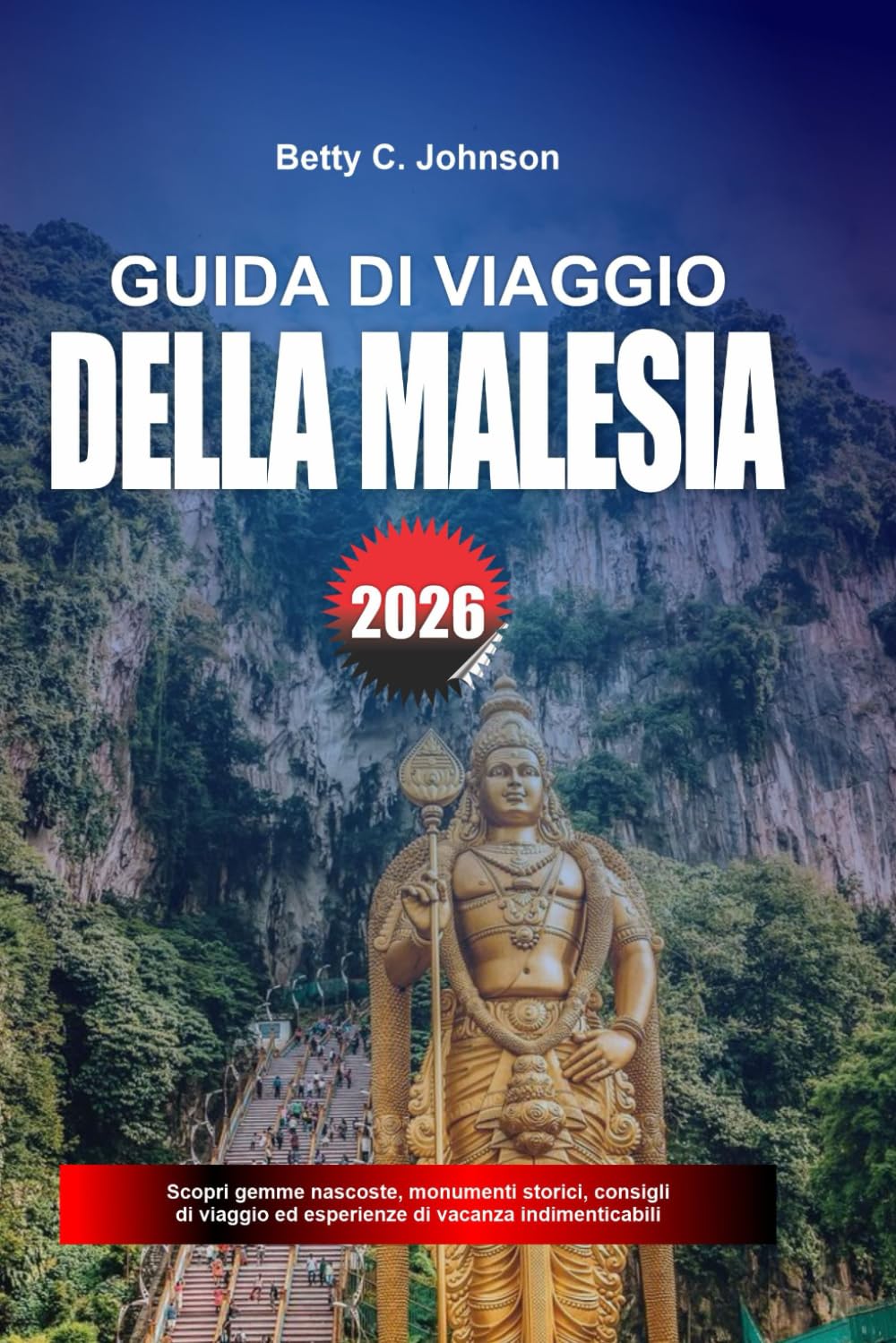 GUIDA AI VIAGGI DELLA MALESIA 2026: Scopri gemme nascoste, monumenti storici, consigli di viaggio ed esperienze di vacanza indimenticabili
