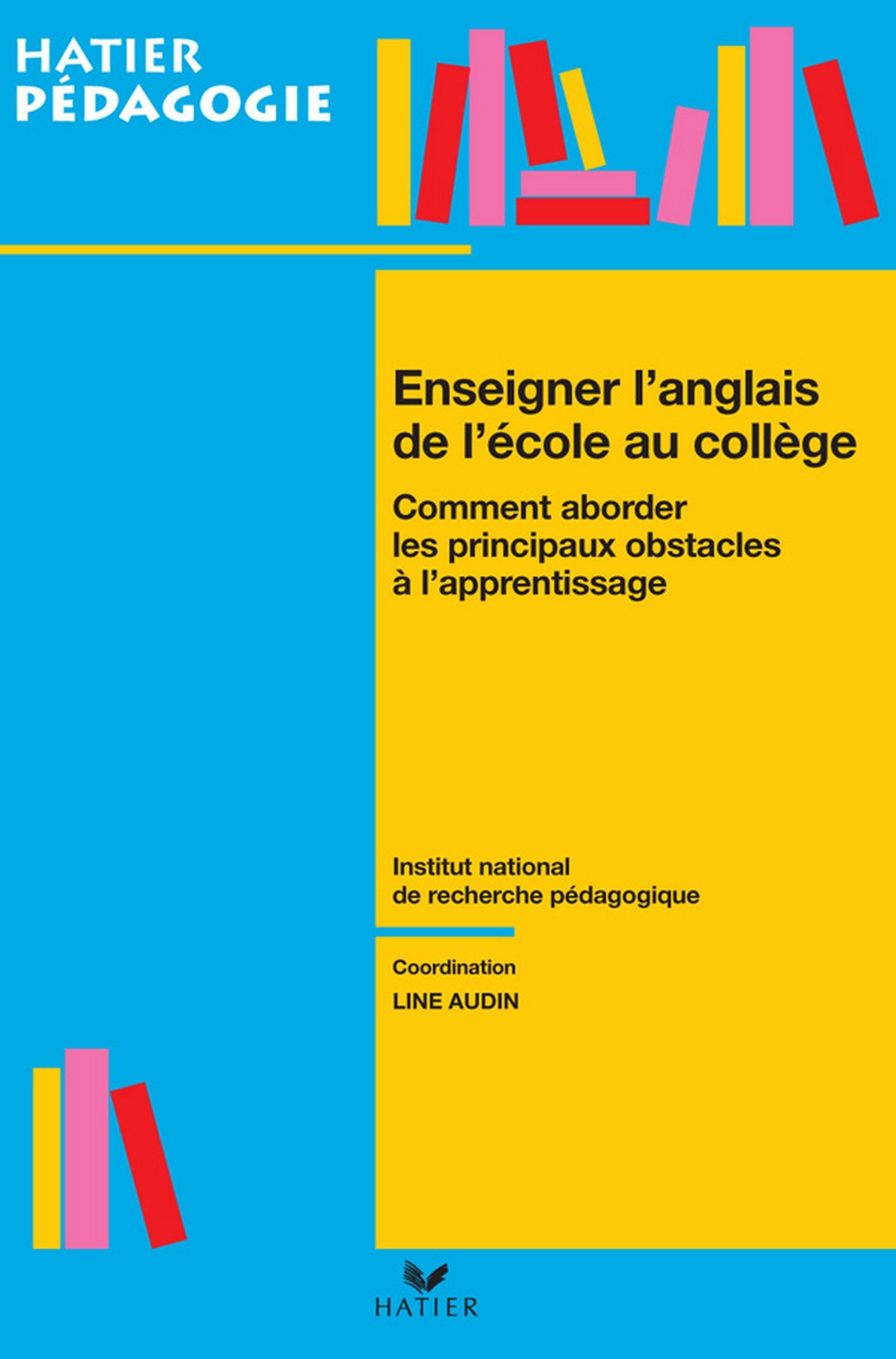 Hatier pédagogie - Enseigner l'anglais de l'école au collège (French Edition)