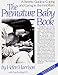 The Premature Baby Book: A Parents Guide to Coping and Caring in the First Years