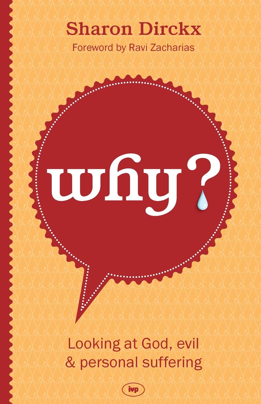 Why?: Looking At God, Evil & Suffering