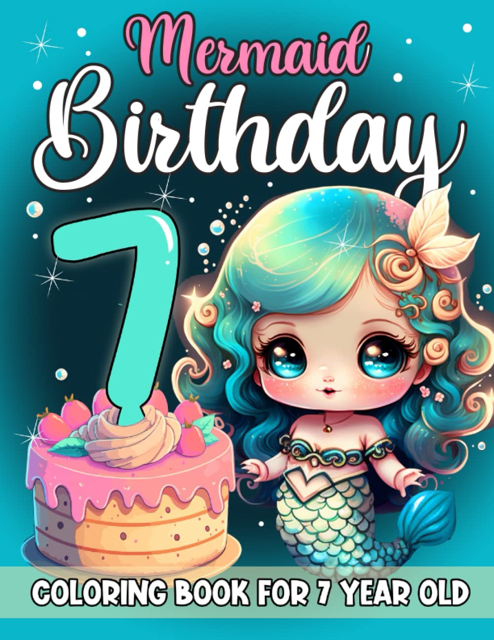 Mermaid Birthday Coloring Book For 7 Year Old Girls: 7 Year Old Girl Mermaid Gift Ideas For Girls