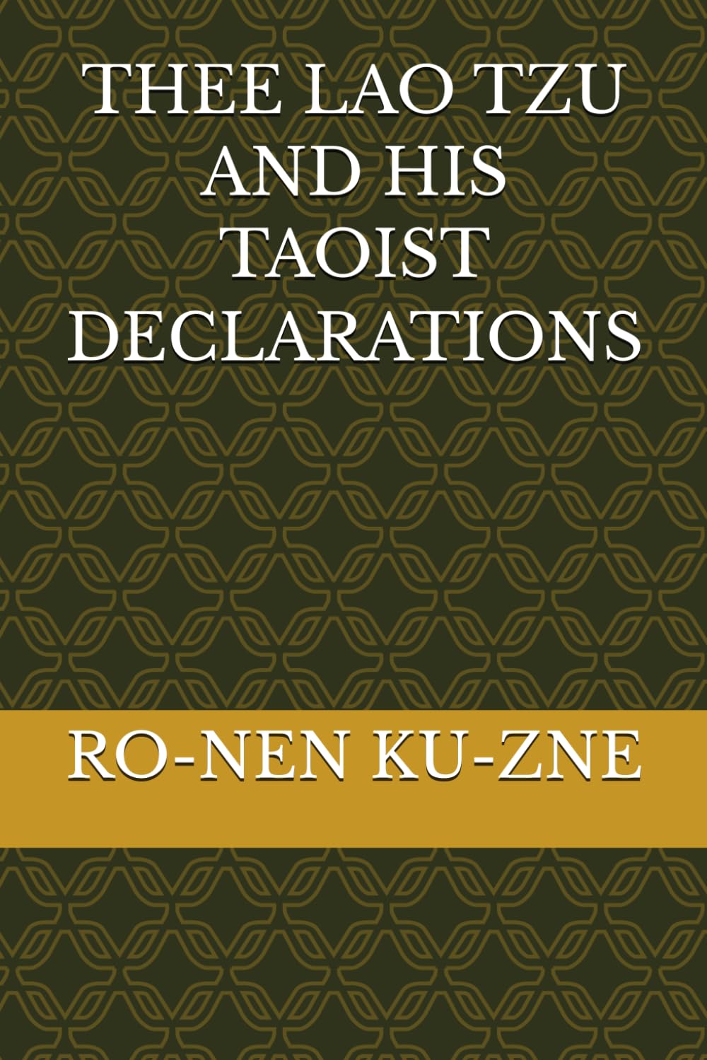 THEE LAO TZU AND HIS TAOIST DECLARATIONS