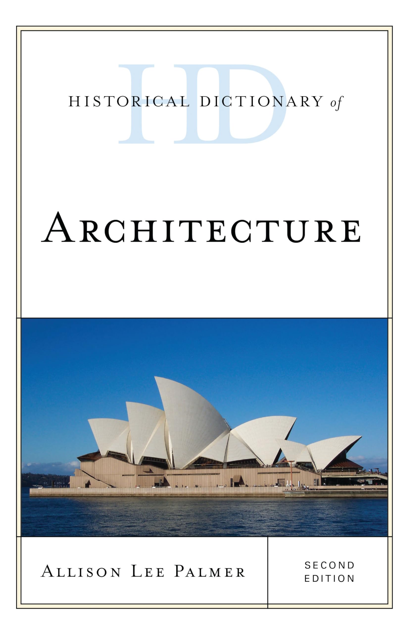 Historical Dictionary of Architecture (Historical Dictionaries of Literature and the Arts)