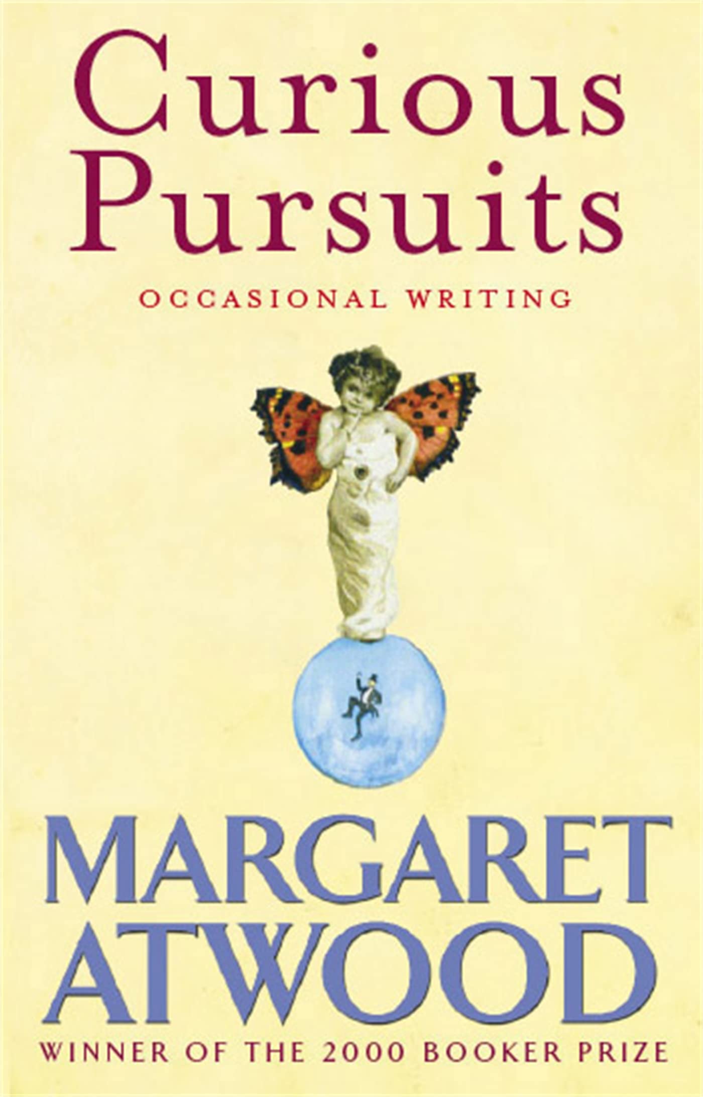 Curious Pursuits Occasional Writing by Margaret Atwood (Paperback Book)