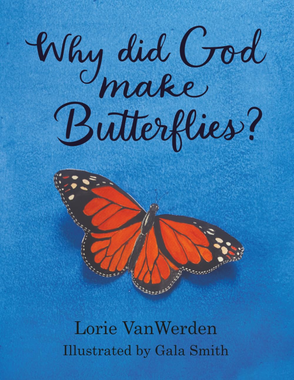 Why Did God Make Butterflies?