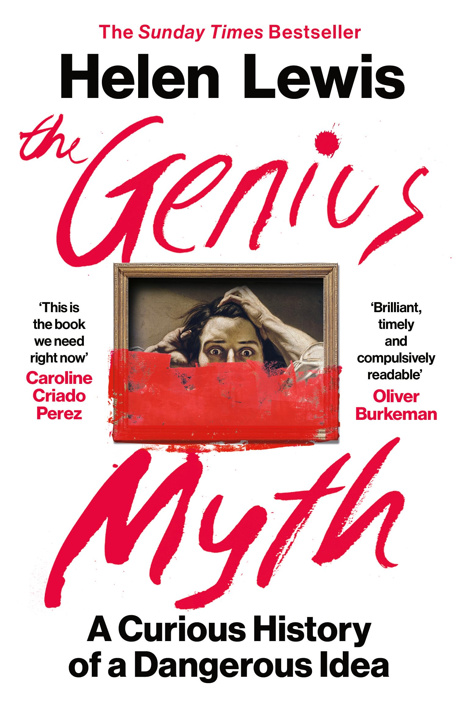 The Genius Myth: A Curious History of a Dangerous Idea by Helen Lewis
