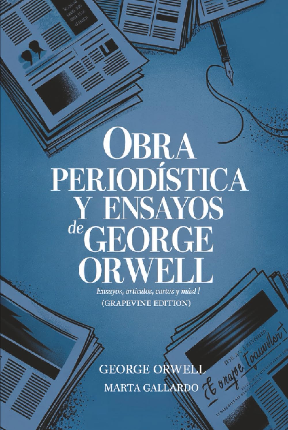 Obra periodística y ensayos de George Orwell: Ensayos, artículos, cartas y más! (Grapevine edition)