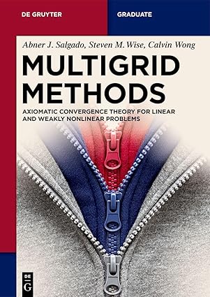 Multigrid Methods: Finite Element Method and Fast Numerical Solution for Nonlinear Problems (De Gruyter Textbook) book cover