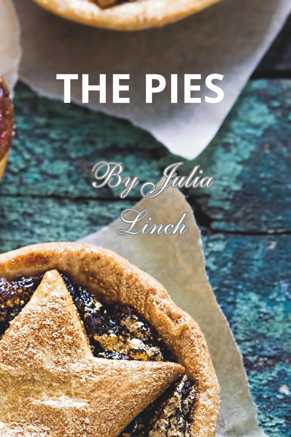The Pies: Travel with delicious recipes you will definitely succeed