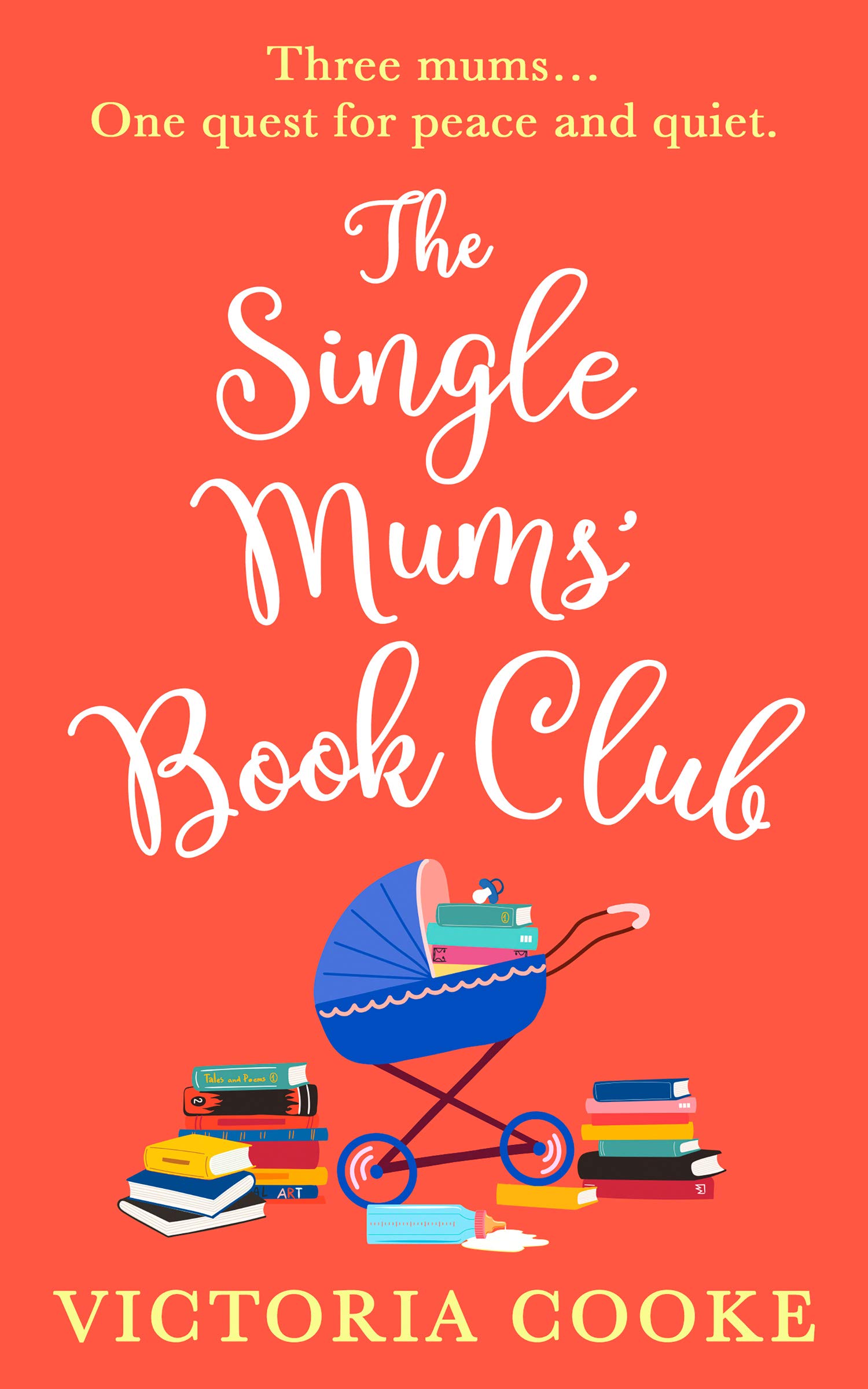 The Single Mums’ Book Club: An utterly hilarious, laugh out loud romance to escape with this summer!