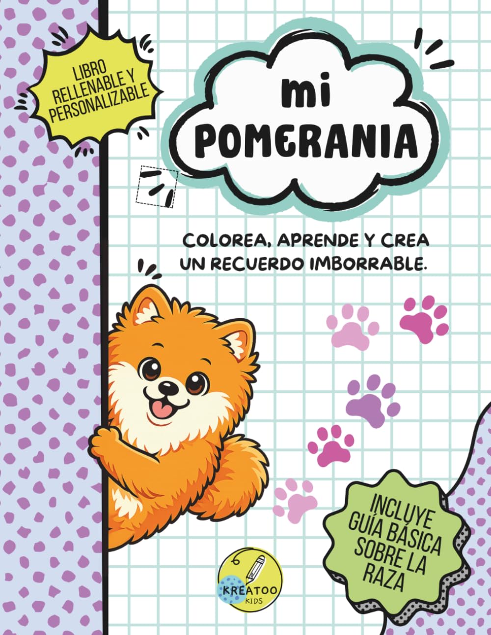 Mi pomerania: Colorea, aprende y crea un recuerdo imborrable