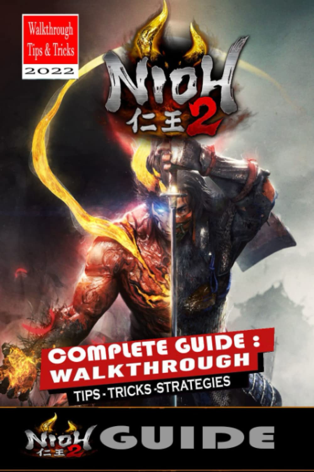 NIOH 2 Complete Guide: Walkthrough, Weapons, Combat Tips,Tricks,Strategies, and More