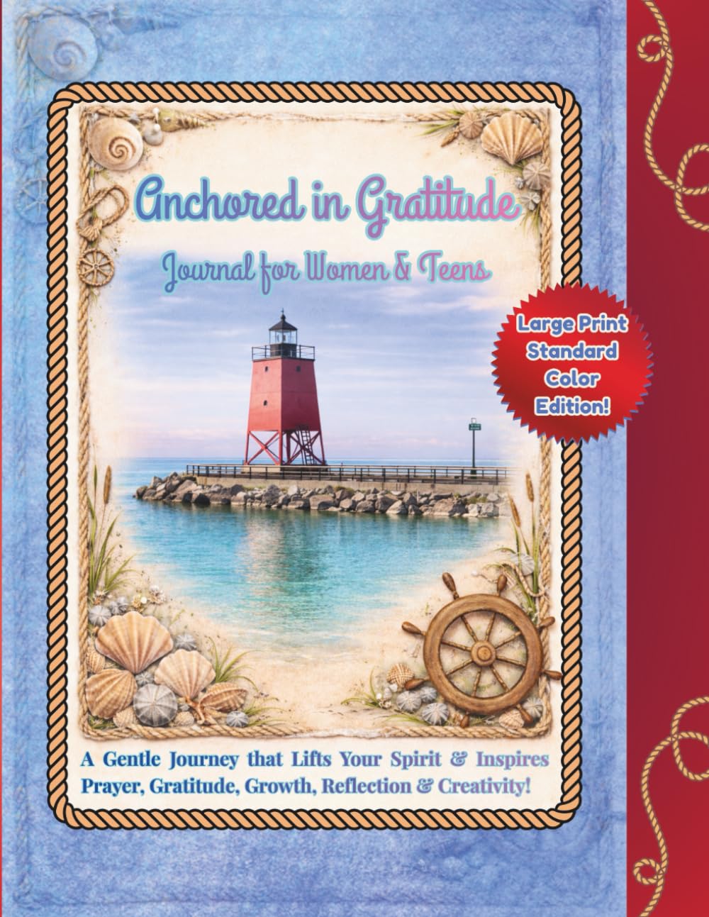Anchored in Gratitude Journal for Women & Teens: A Gentle Journey that Lifts Your Spirit & Inspires Prayer, Gratitude, Growth, Reflection & ... (Safe Harbor Faith Journal Collection)
