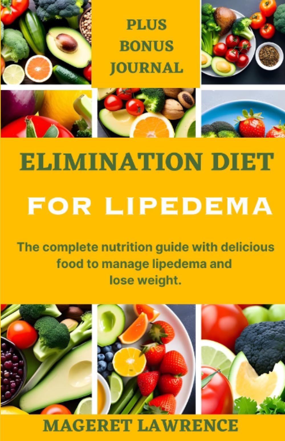ELIMINATION DIET FOR LIPEDEMA: The complete nutrition guide with delicious food to manage lipedema and lose weight.