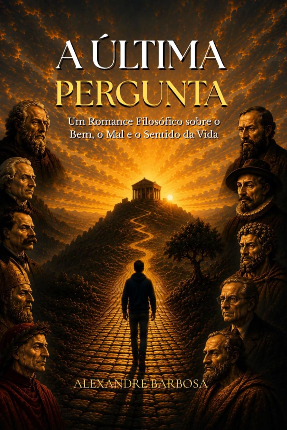 A Última Pergunta: Um Romance Filosófico sobre o Bem, o Mal e o Sentido da Vida