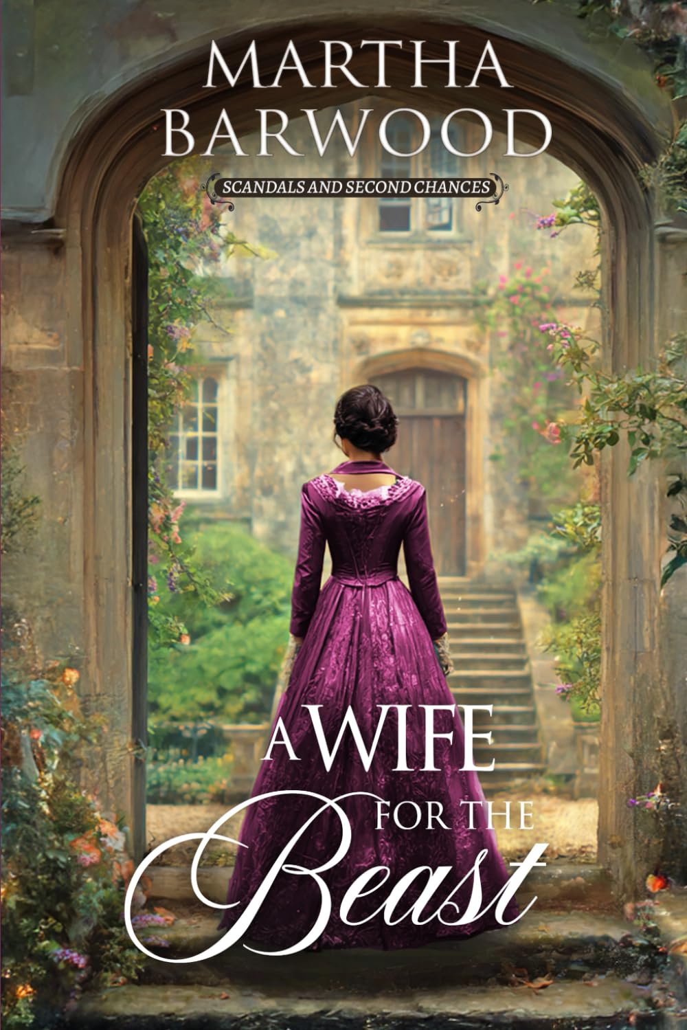 A Wife for the Beast: A Historical Regency Romance Novel (Scandals and Second Chances)