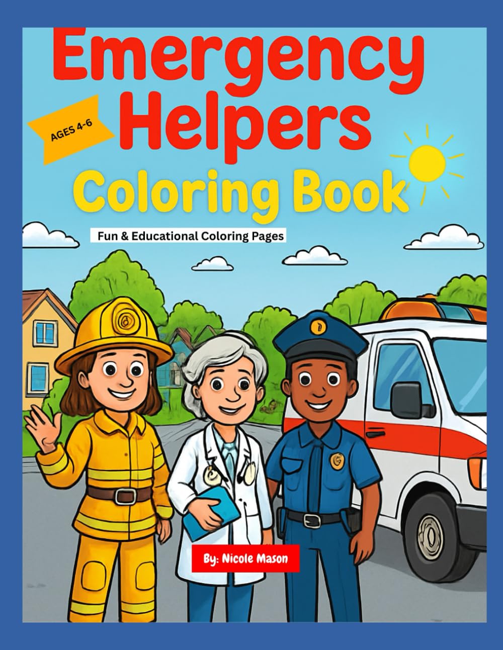 Emergency Helpers Coloring Book: Fun & Educational Coloring Pages (Community Helpers Coloring Books)