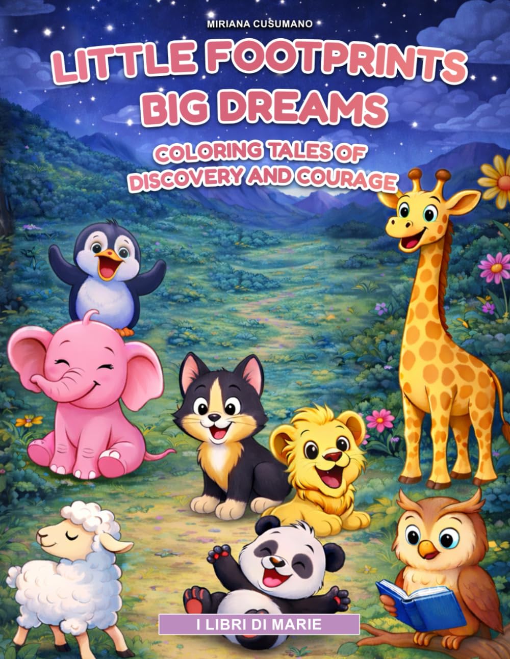 Little Footprints Big Dreams: Coloring Tales of Discovery and Courage