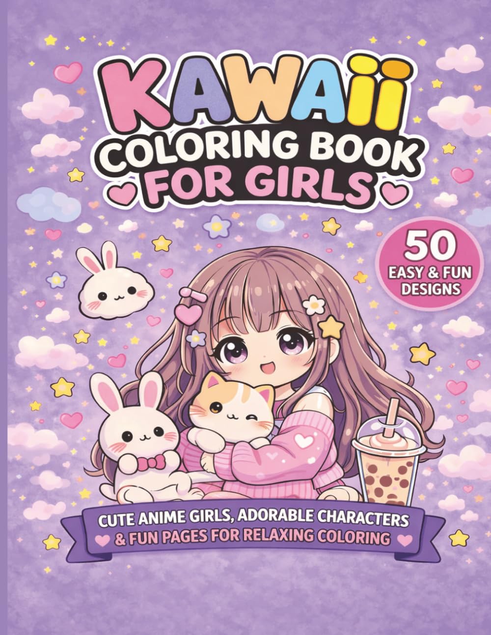 Kawaii Coloring Book for Girls: Cute Kawaii Coloring Book for Kids and Teens | 50 Fun and Adorable Coloring Pages: Cute Anime, Animals, Food and ... Relief | Easy Coloring Book for Beginners
