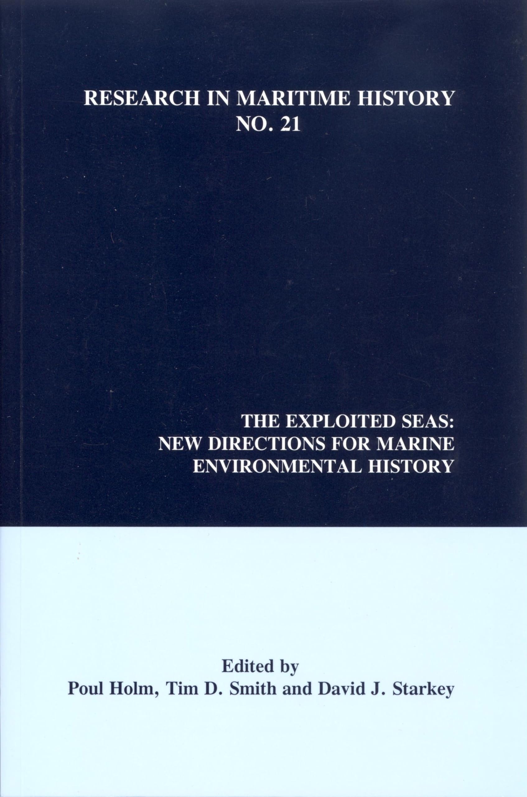 Buy The Exploited Seas: New Directions for Marine Environmental History: 21 (Research in Maritime History Lup) — BookShops.in