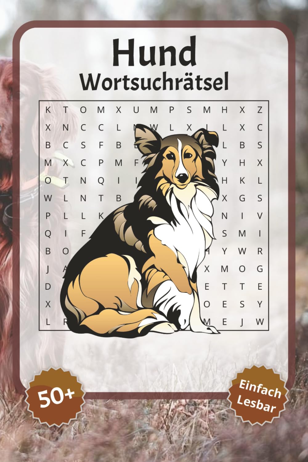 Hund Wortsuchrätsel: Wortsuchrätsel mit leicht lesbarer Schrift zu Hunde, Haustierhund, Hündchen und mehr | 6x9 Zoll, 110 Seiten | Über 50 Rätsel … Geschenkidee für Urlaub, Feiertage und Entspannung