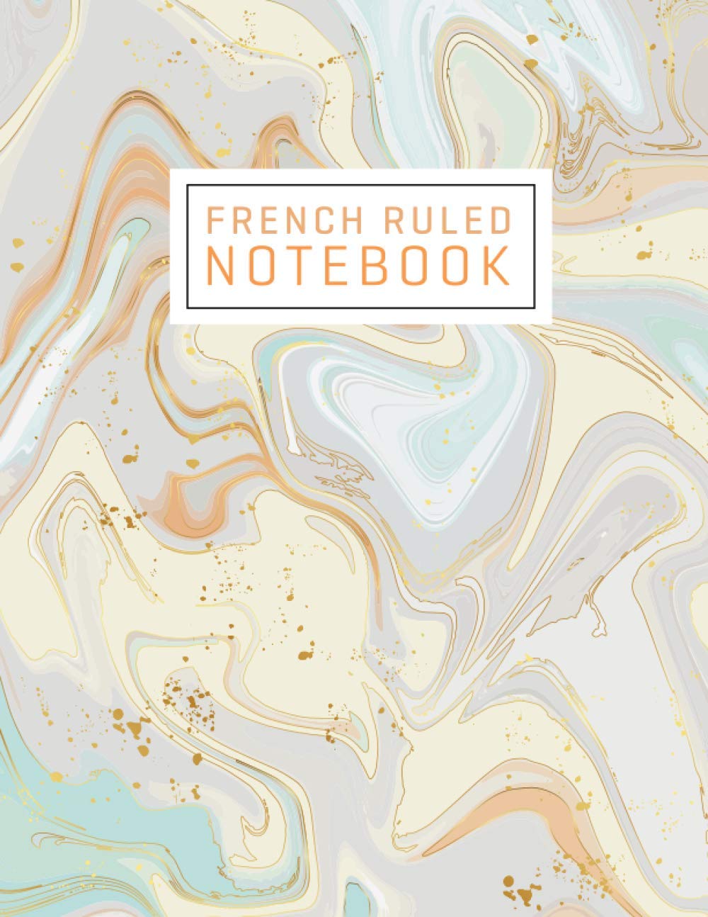 French Ruled Notebook: Seyes Ruled Graph Paper Notebook Journal for French Cursive Handwriting and Calligraphy Writing Practice with Abstract Blue and Golden Cover