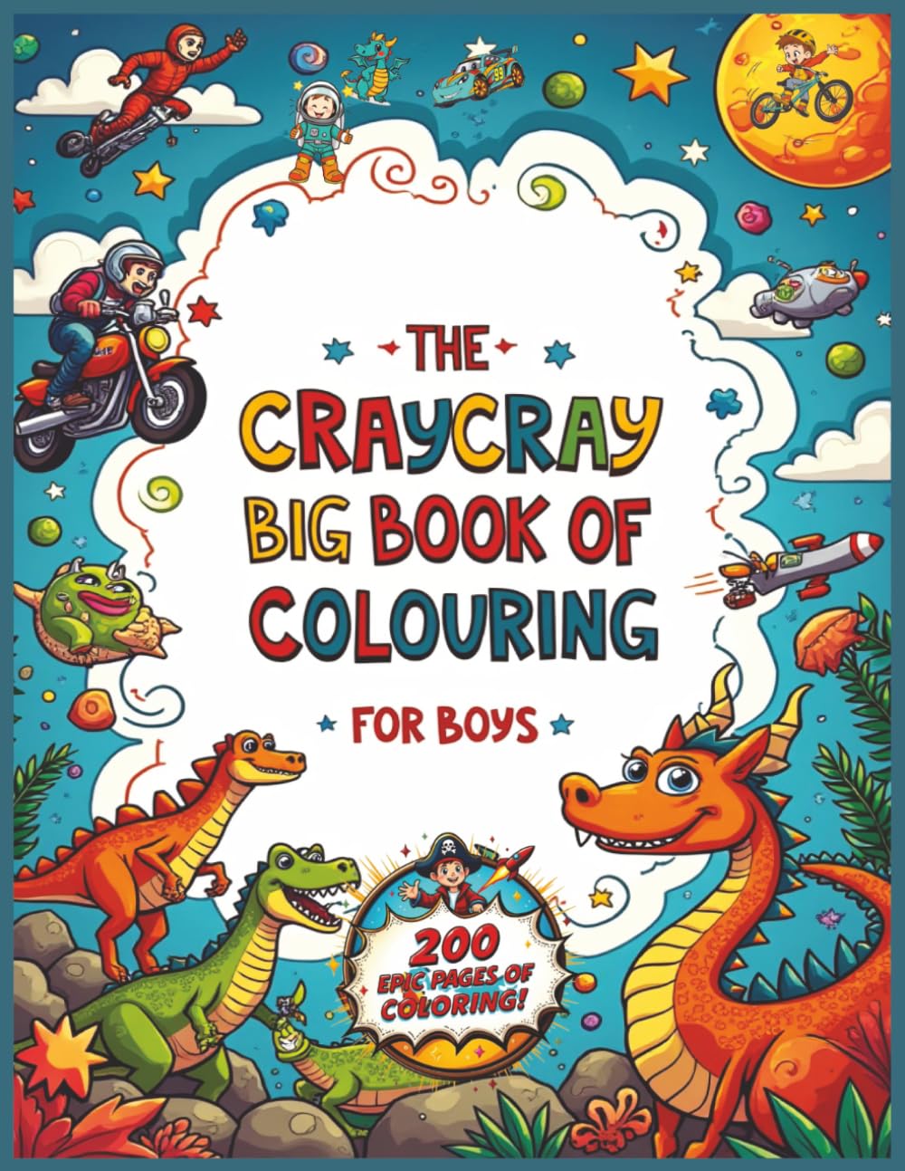 The CrayCray Big Book of Colouring for Boys: 200 Fun and Exciting Coloring Pages for Kids Ages 4-8