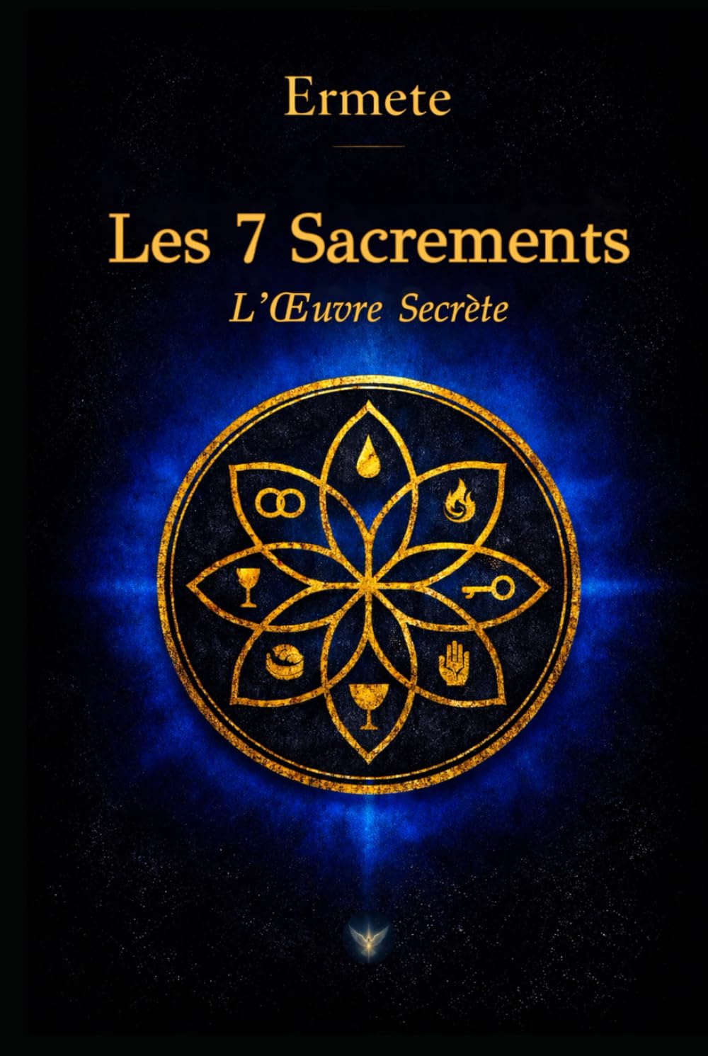 Les 7 Sacrements: L’Œuvre Secrète