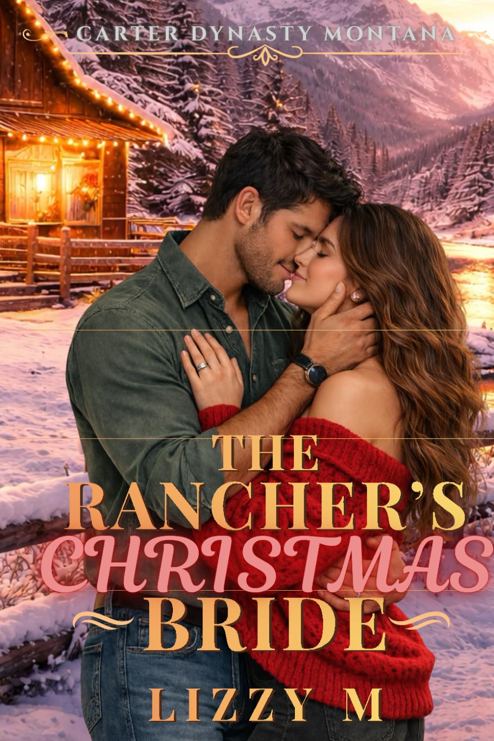 The Rancher's Christmas Bride: A Clean Small-Town Cowboy Romance (Carter Dynasty Montana)
