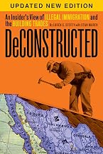 Deconstructed: An Insider's View of Illegal Immigration and the Building Trades