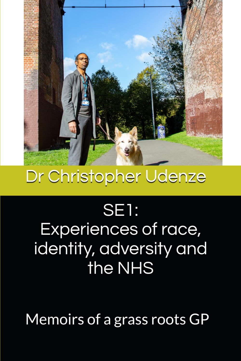SE1: Experiences of race, identity, adversity and the NHS: The memoirs of a grass roots GP