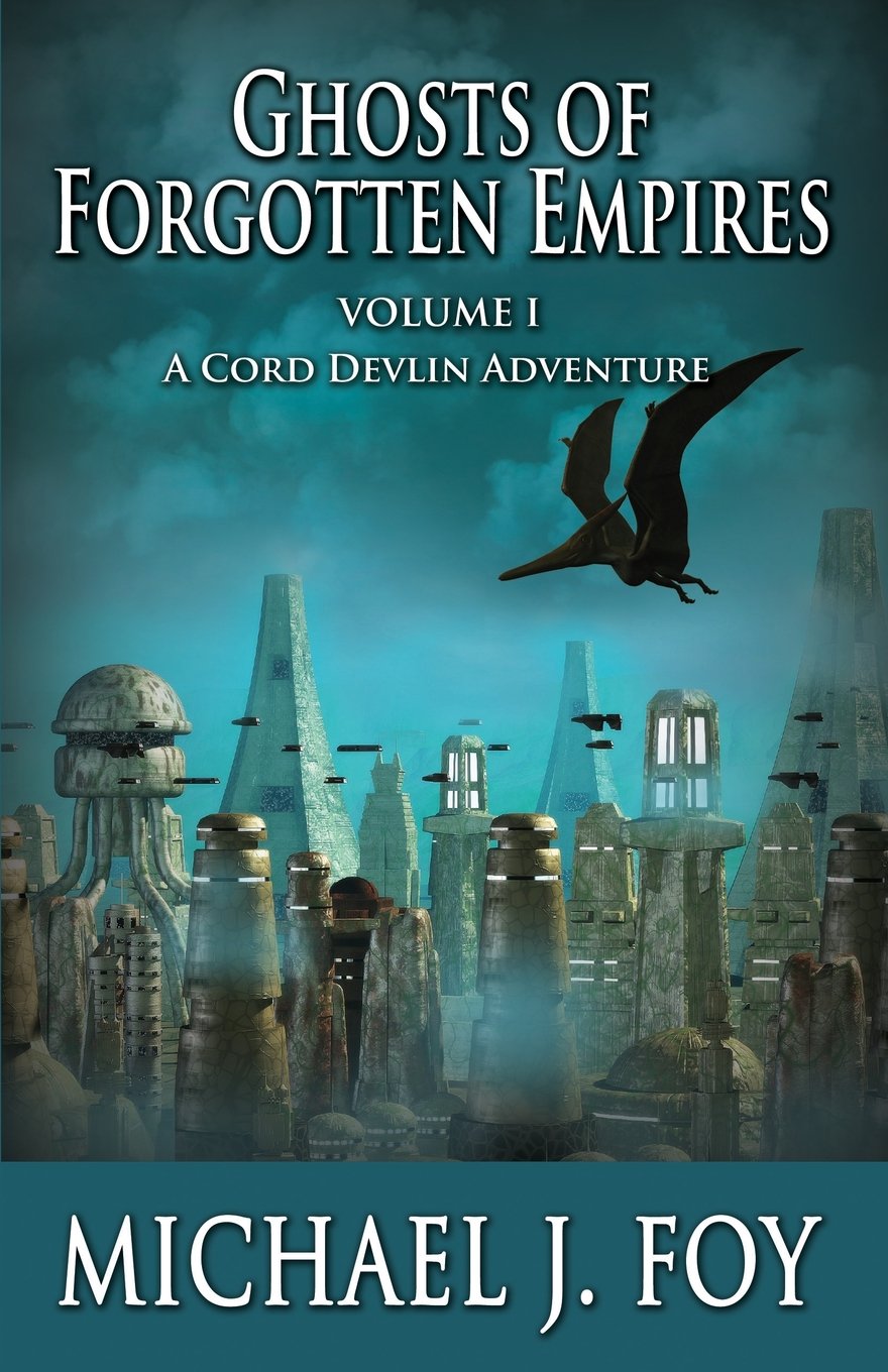 Ghosts of Forgotten Empires, Vol 1: A Cord Devlin Adventure