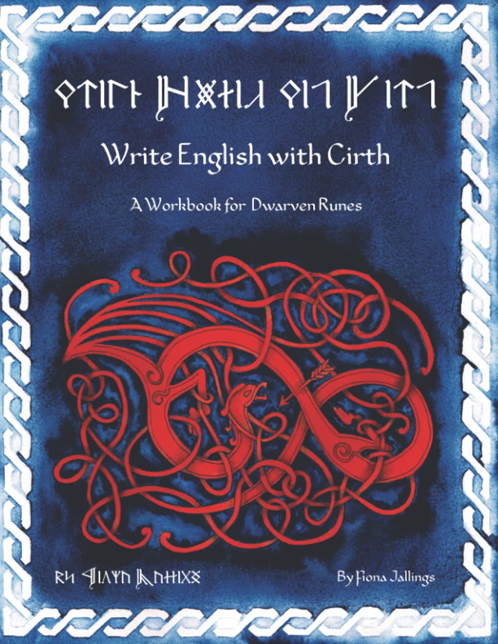 Write English with Cirth: A Workbook for Dwarven Runes (Write Like an Elf)