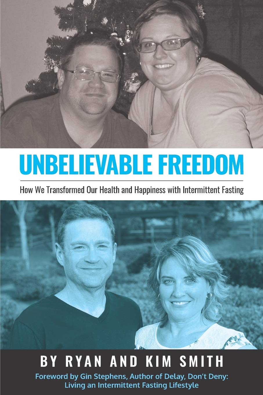 Unbelievable Freedom: How We Transformed Our Health and Happiness with Intermittent Fasting