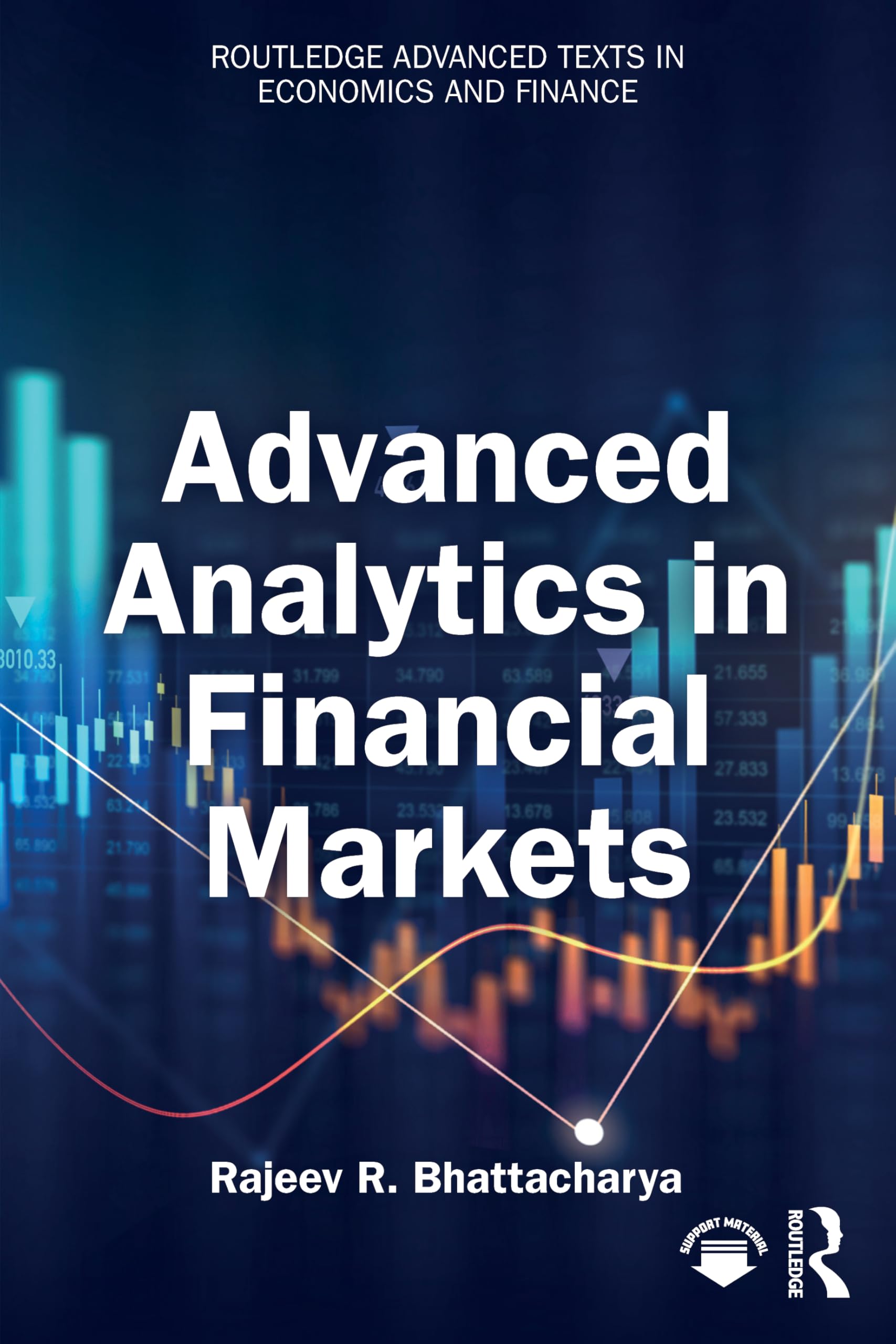 Advanced Analytics in Financial Markets (Routledge Advanced Texts in Economics and Finance)