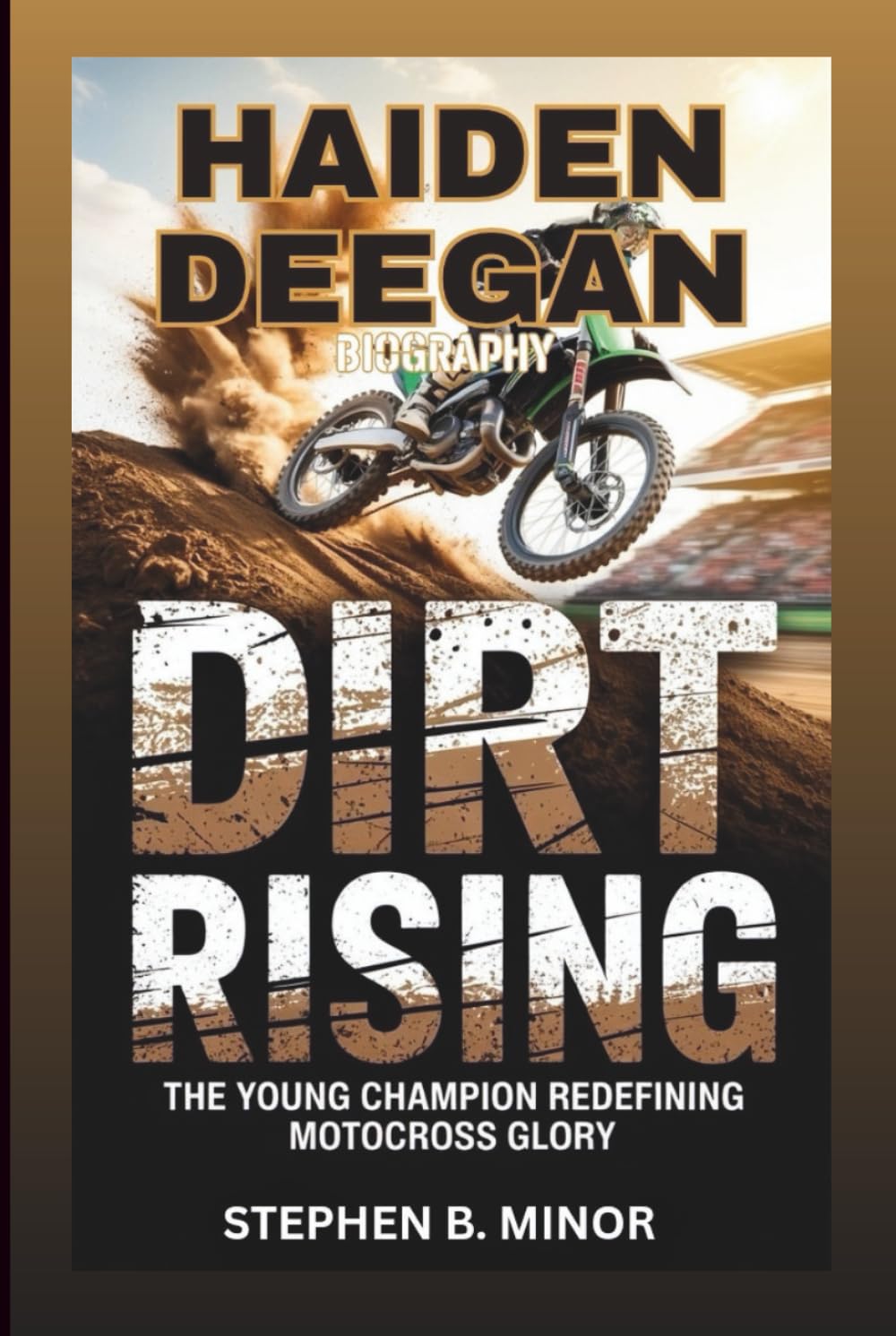 HAIDEN DEEGAN BIOGRAPHY: Dirt Rising: The Young Champion Redefining Motocross Glory