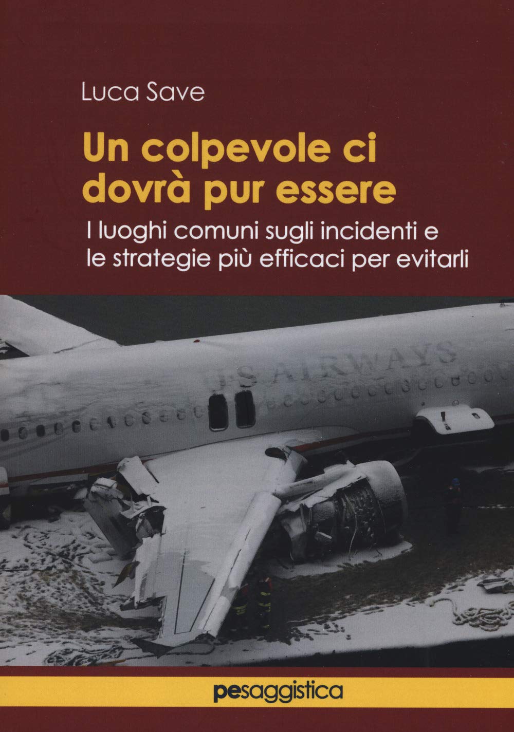 Un Colpevole Ci Dovrà Pur Essere. I Luoghi Comuni Sugli Incidenti E Le Strategie Più Efficaci Per Evitarli - 4